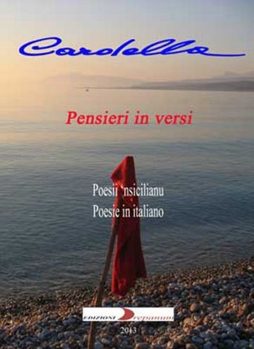 Pensieri in versi: Poesii 'nsicilianu - Poesie in italiano (Tra fantasia e realtà Vol. 3)